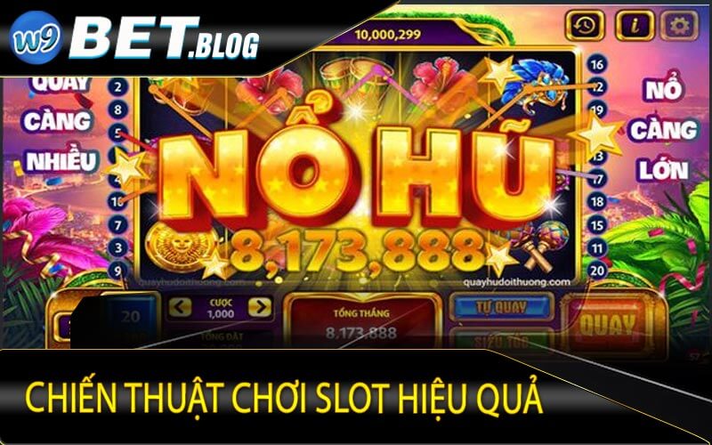 Chiến thuật chơi slot hiệu quả